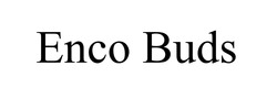 Свідоцтво торговельну марку № 339354 (заявка m202122888): enco buds
