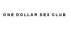 Заявка на торговельну марку № m202100767: one dollar sex club