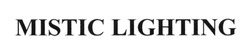 Заявка на торговельну марку № m201614986: mistic lighting