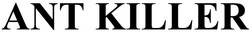 Заявка на торговельну марку № m202518059: ant killer