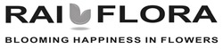 Заявка на торговельну марку № m202209579: blooming happiness in flowers; rai flora