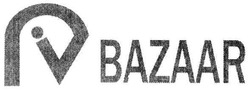 Свідоцтво торговельну марку № 106495 (заявка m200709325): bazaar; riv