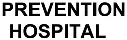 Свідоцтво торговельну марку № 337058 (заявка m202116374): prevention hospital