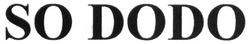 Свідоцтво торговельну марку № 253819 (заявка m201709825): so dodo