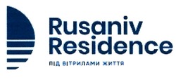 Заявка на торговельну марку № m201909198: rusaniv residence; під вітрилами життя