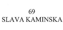 Свідоцтво торговельну марку № 255676 (заявка m201705621): slava kaminska 69