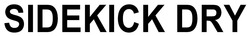 Заявка на торговельну марку № m202519768: sidekick dry