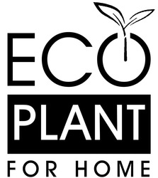 Заявка на торговельну марку № m201910568: есо; eco; plant for home; номе