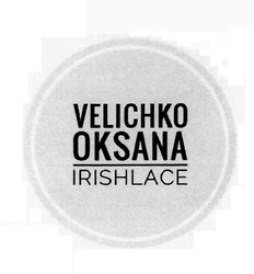 Свідоцтво торговельну марку № 305656 (заявка m201929842): velichko oksana irishlace