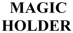 Заявка на торговельну марку № m201901610: magic holder