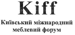 Свідоцтво торговельну марку № 93028 (заявка m200702337): київський міжнародний меблевий форум; kiff