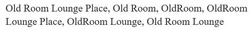 Заявка на торговельну марку № m202004898: old room lounge place, old room, old room, old room lounge place,oldroom lounge, old room lounge
