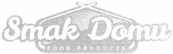 Свідоцтво торговельну марку № 192628 (заявка m201318509): smak domu; food products