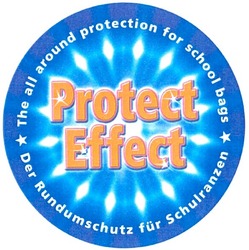 Заявка на торговельну марку № m200509174: protect effect; the all around protection for school bags; der rundumschutz fur schulranzen