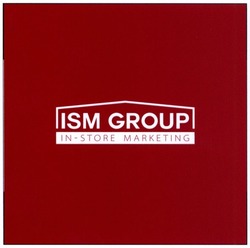 Свідоцтво торговельну марку № 227430 (заявка m201522601): ism group; in-store marketing