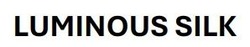 Заявка на торговельну марку № m202602224: luminous silk