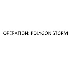 Заявка на торговельну марку № m202314776: operation: polygon storm