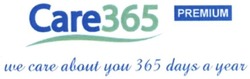 Свідоцтво торговельну марку № 269898 (заявка m201802315): care365; care 365; premium; we care about you 365 days a year