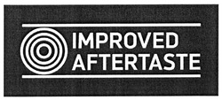 Свідоцтво торговельну марку № 285649 (заявка m201822506): improved aftertaste