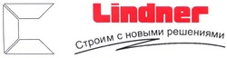 Свідоцтво торговельну марку № 78937 (заявка m200515565): c; lindner; строим с новыми решениями