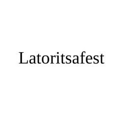 Заявка на торговельну марку № m201803176: latoritsafest