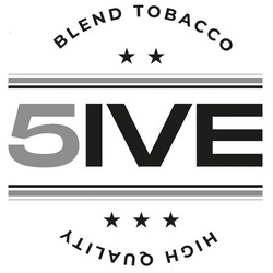 Заявка на торговельну марку № m202400811: 5 ive; high quality; 5ive; blend tobacco