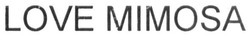 Свідоцтво торговельну марку № 292036 (заявка m201900737): love mimosa