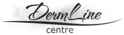 Заявка на торговельну марку № m201830925: dermline centre; derm line centre