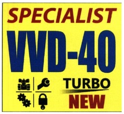 Заявка на торговельну марку № m202012159: vvd-40; specialist; turbo new
