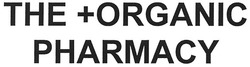 Свідоцтво торговельну марку № 143218 (заявка m200911083): the + organic pharmacy