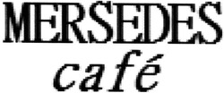 Заявка на торговельну марку № m201319715: mersedes cafe