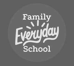 Заявка на торговельну марку № m202415767: family everyday school