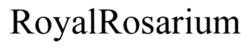 Заявка на торговельну марку № m202605562: royal rosarium; royalrosarium