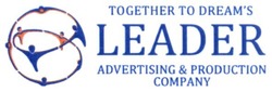 Свідоцтво торговельну марку № 257013 (заявка m201715946): together to dream's leader; dreams; advertising&production company