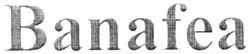 Свідоцтво торговельну марку № 326813 (заявка m202021828): banafea