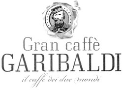 Заявка на торговельну марку № m201200885: gran caffe garibaldi; il caffe dei due mondi