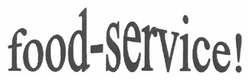 Заявка на торговельну марку № m202305980: food service!; food-service!