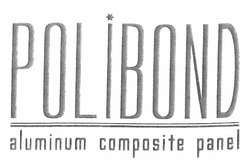 Заявка на торговельну марку № m201213876: polibond; aluminum composite panel