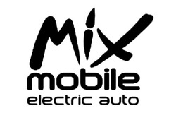Заявка на торговельну марку № m202411366: mix mobile electric auto