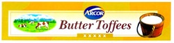 Свідоцтво торговельну марку № 43666 (заявка 2002010146): arcor; butter toffees