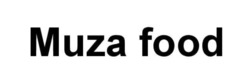 Заявка на торговельну марку № m202507927: muza food