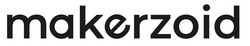 Заявка на торговельну марку № m202504874: makerzoid