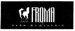 Свідоцтво торговельну марку № 41488 (заявка 2002043403): froma; aroma; fashion classic