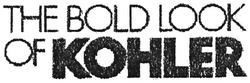Свідоцтво торговельну марку № 77469 (заявка m200513591): the bold look of kohler