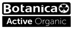 Свідоцтво торговельну марку № 277725 (заявка m201816050): botanica active organic