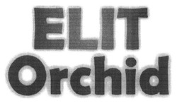 Свідоцтво торговельну марку № 221335 (заявка m201515814): elit orchid