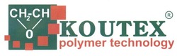 Заявка на торговельну марку № m201501638: ch2-ch-o; koutex polymer technology; сн2-сн-о