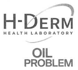 Заявка на торговельну марку № m202520315: н; oil problem; h derm health laboratory; h-derm health laboratory