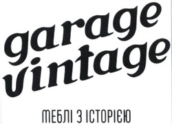 Заявка на торговельну марку № m202106085: garage vintage; меблі з історією