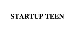 Заявка на торговельну марку № m202409273: startup teen